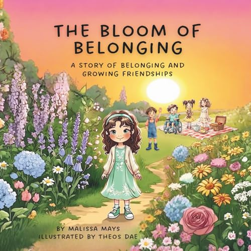 The Bloom of Belonging: A Story of Belonging and Growing Friendships (The Garden of Becoming, Band 3)