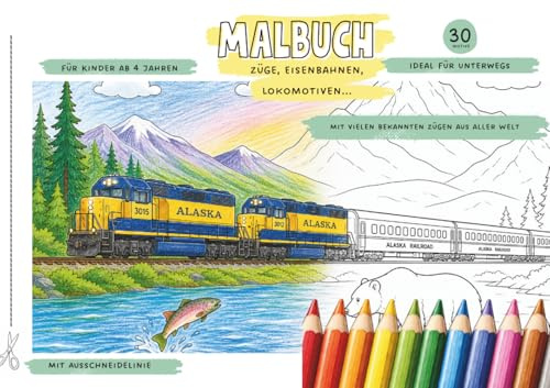Malbuch Züge für Kinder ab 4 Jahren: Ein spannendes Ausmalbuch | Ideal für unterwegs | 30 Motive: ICE, Dampfloks, Regionalbahnen & Züge aus aller Welt | Mit Ausschneidelinie