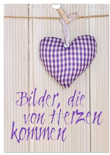 Bilder, die von Herzen kommen (Wandkalender 2026 DIN A4 hoch), CALVENDO Monatskalender: Liebevoll arrangierte Herz-Motive (CALVENDO Kunst)