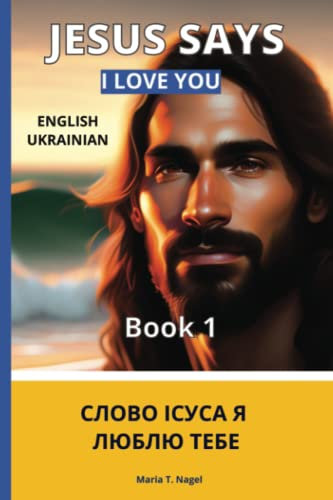 The Picture Book of Jesus: English-Ukrainian Bilingual (beautiful visual book featuring uplifting bible verses on health) Book 1 (Jesus Says, Band 1)