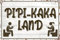 Wetterfestes 30 x 20 cm Blechschild für die Toilette, das WC, das Badezimmer – lustiger Spruch „Pipi Kaka Land“