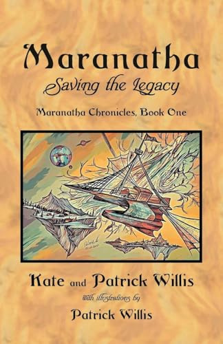 Maranatha: Saving the Legacy (Maranatha Chronicles)