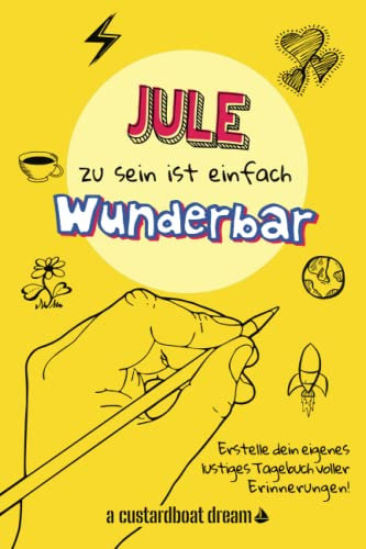 Jule zu sein ist einfach wunderbar: Ein personalisiertes (DIY) eigenes lustiges Tagebuch
