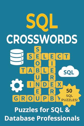 SQL Crosswords: Fun & Challenging Crossword Puzzles for Database Professionals (Puzzle Fun, Band 10)