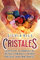 Cristales: Secretos de la sanación con cristales, minerales y piedras preciosas para principiantes (Espiritualidad)