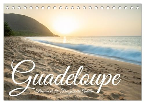 Guadeloupe, Trauminsel der Französische Antillen (Tischkalender 2026 DIN A5 quer), CALVENDO Monatskalender: Insel Guadeloupe, ein karibischer Traum (CALVENDO Orte)