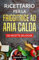 Ricettario per la friggitrice ad aria calda: 150 ricette deliziose
