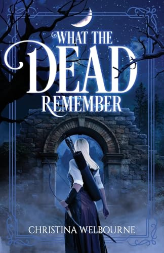 What The Dead Remember
