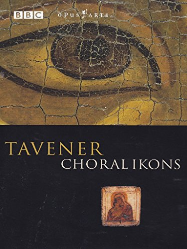 Tavener, Sir John - Choral Ikons