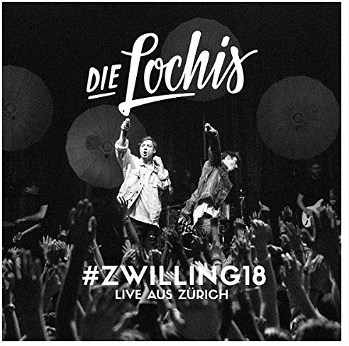 Die Lochis - #zwilling18 – Live aus Zürich