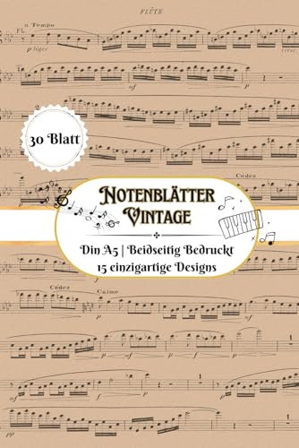 Notenblätter Vintage: Alte Musiknoten Scrapbooking I Din A5, 30 doppelseitige Seiten I Junk Journal Dekor I Decoupage | Origami I DIY Karten | Dekoratives Bastelpapier | Origami | Reisetagebücher