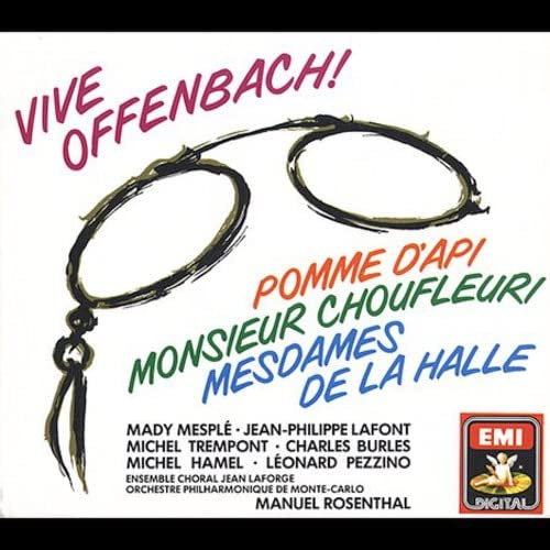 Vive Offenbach ! (Pomme d'Api · Monsieur Choufleuri · Mesdames de la Halle)