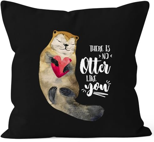 MoonWorks Kissenbezug Geschenk There is no Otter Like You Liebe Spruch Love Quote lustig verliebt Freund Freundin Kissen-Hülle Deko-Kissen Schwarz 40cm x 40cm