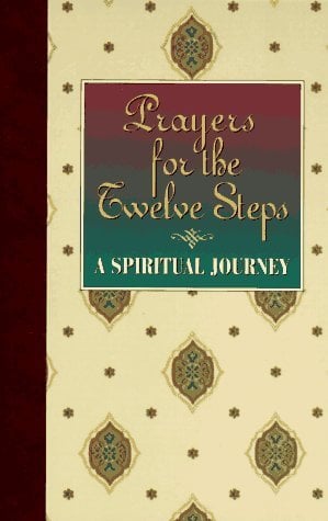 Prayers for the Twelve Steps-A Spiritual Journey by Not Available (1993-08-06)