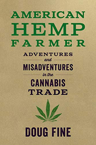 American Hemp Farmer: Adventures and Misadventures in the Cannabis Trade (English Edition)