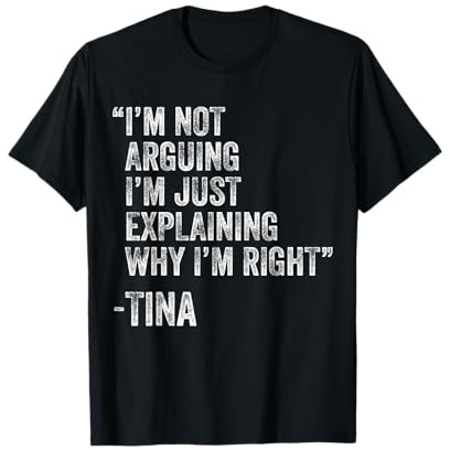 Tina Quote Funny Birthday Custom Name Idea Engineer T-Shirt