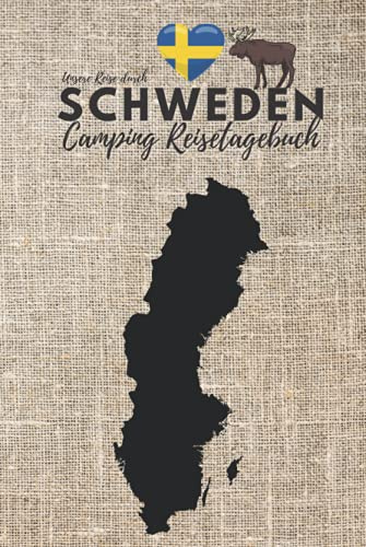 Unsere Reise durch SCHWEDEN | CAMPING REISETAGEBUCH: Logbuch zum Ausfüllen, Eintragen & Selberschreiben | ca. A5 (15,24 x 22,86 cm) (Skandinavien Reisetagebücher zum Ausfüllen)