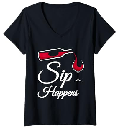Femme Sip Happens Verre à vin Rouge drôle Abreuvoir T-Shirt avec Col en V