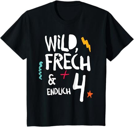 Wild, Frech & endlich 4, Kindergeburtstag vierter Geburtstag T-Shirt