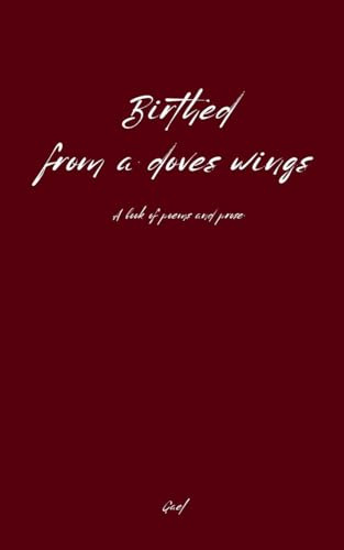 Birthed From A Doves Wings