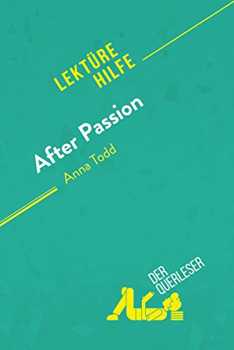 After Passion von Anna Todd (Lektürehilfe): Detaillierte Zusammenfassung, Personenanalyse und Interpretation