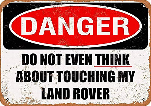 Do Not Even Think About Touching My Land Rover Metallwand Zeichen Blechschilder Warnung hängen Vintage Kunst Folie Poster Band Malerei Promi Bar Cafe Garten öffentliches Geschenk