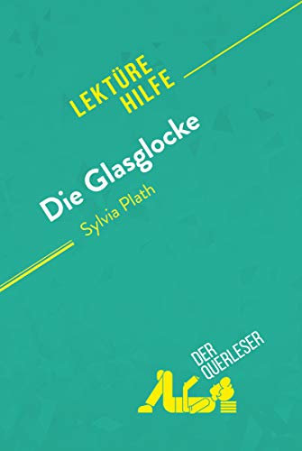Die Glasglocke von Sylvia Plath (Lektürehilfe): Detaillierte Zusammenfassung, Personenanalyse und Interpretation