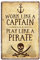 Work like a Captain play like a Pirate Blechschild - Retro Deko Schild - Metallschild zur Dekoration von Piratenschiffen und Schatzinseln - Geschenk für befreundete Piraten und Kapitäne - 20x30cm