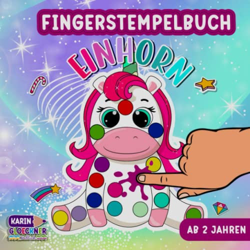 Fingerstempelbuch Einhorn Ab 2 Jahren: Das große Fingerstempel Buch mit Motiven für Mädchen und Jungen, Einhorn Bastelbuch und Fingerfarben , Fingerstempeln für Kinder ab 2