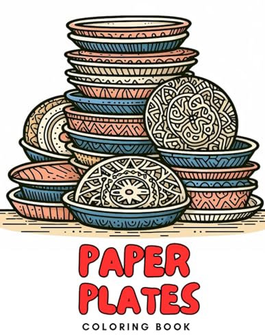 Paper Plates Coloring Book: Paper Plates with Patterns, Decorative Craft, Stress Relief Coloring Book
