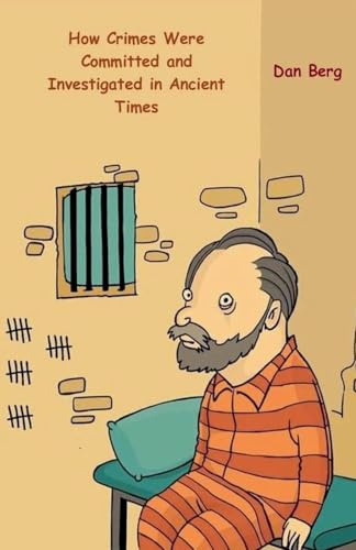 How Crimes Were Committed and Investigated in Ancient Times