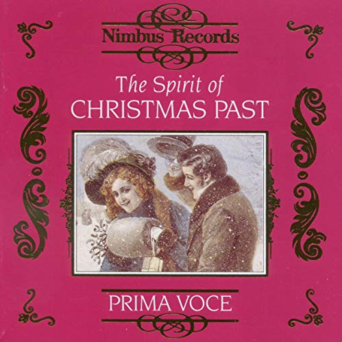 Nimbus Prima Voce: The Spirit of Christmas Past