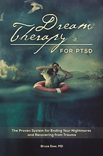 Dream Therapy for PTSD: The Proven System for Ending Your Nightmares and Recovering from Trauma (English Edition)