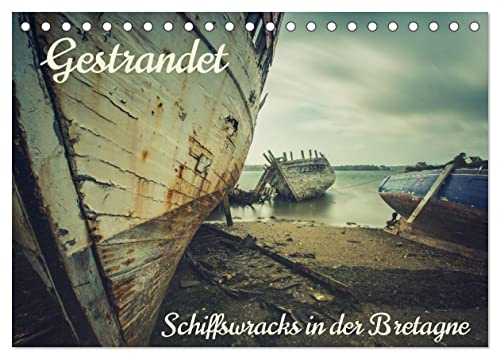 Gestrandet - Schiffswracks in der Bretagne (Tischkalender 2026 DIN A5 quer), CALVENDO Monatskalender: Gestrandete Skelette aus Holz und Metall. (CALVENDO Orte)