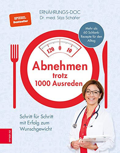 Abnehmen trotz 1000 Ausreden: Schritt für Schritt mit Erfolg zum Wunschgewicht