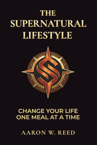 The SuperNatural Lifestyle: Change Your Life One Meal at a Time