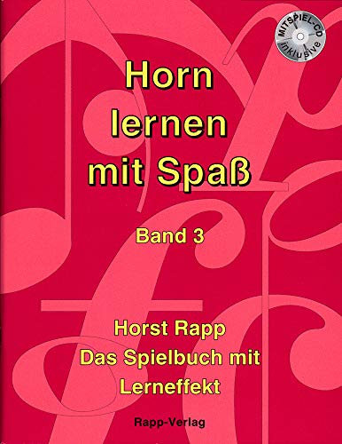 Horn lernen mit Spaß Band 3 mit CD - für Horn in F - das Spielbuch mit Lerneffekt