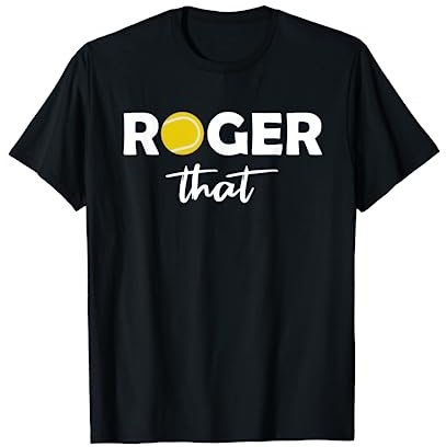 Tennisspieler Sprüche Roger That Tennis Ball T-Shirt