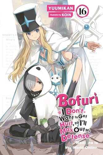Bofuri: I Don't Want to Get Hurt, so I'll Max Out My Defense., Vol. 16 (light novel): Volume 16 (Bofuri: I Don't Want to Get Hurt, So I'll Max Out My Defense. (Light Novel))