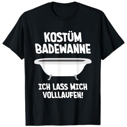 Lustiges Badewannen Kostüm volllaufen für Karneval Fasching T-Shirt