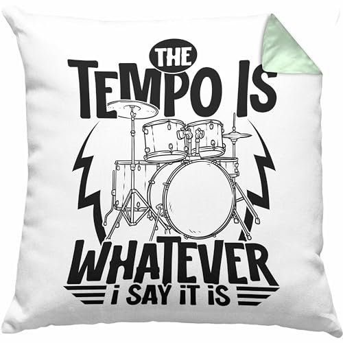 Trendation Schlagzeugspieler Drummer Geschenk Kissen mit Füllung 40x40 The Tempo is Whatever I Say It is Schlagzeueger Geschenkidee (Grün)
