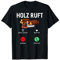 Holz Ruft An Telefon Holzfäller Holzarbeit Waldarbeit Forst T-Shirt