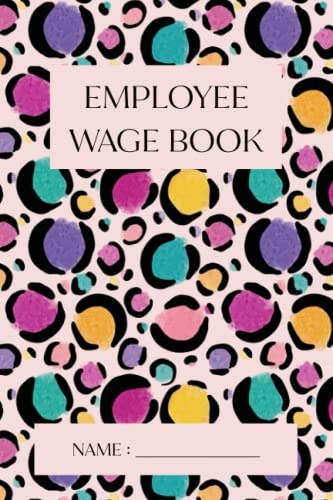 Employee Wage Book - Lively Leopard: - Weekly Time Sheets, Tax, Superannuation