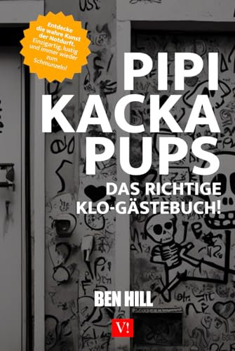 Das Richtige Klo Gästebuch: Pipi, Kacka, Pups! (Hardcover/Gebundene Ausgabe): Dieses Gästebuch ist ein absolutes Must-Have für alle, die ihre Gäste ... und Ankreuz-Optionen für viel Spaß und La