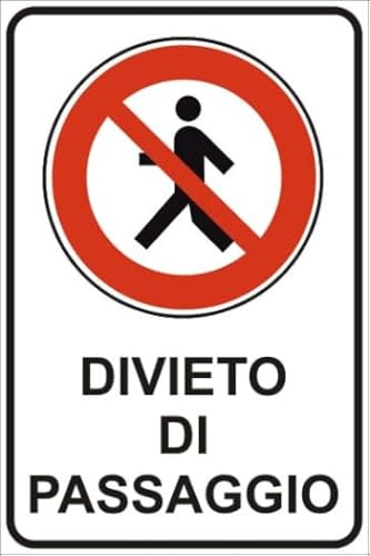 Cartello Divieto di Passaggio Alluminio Dibond 3mm da Esterno con 4 Fori 30x20 o 40x30 cm (Cartello Divieto di Passaggio, 30x20cm)