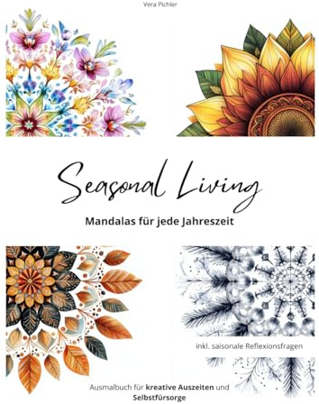 Seasonal Living: Mandalas für jede Jahreszeit