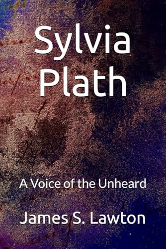 Sylvia Plath: A Voice of the Unheard