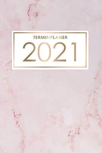 Terminplaner 2021: Organisiere, plane und notiere mit deinem Terminkalender, Wochenplaner und Taschenkalender das neue Jahr - Lebensfreude-Kalender 2021 - rosa Marmor