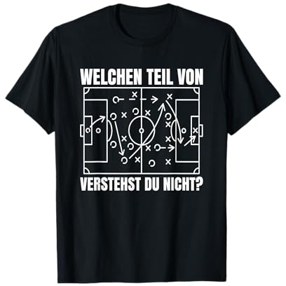 Welchen Teil von Fußball verstehst du nicht Fußballer T-Shirt