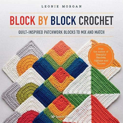 Block by Block Crochet: Quilt-inspired patchwork blocks to mix and match (English Edition)
